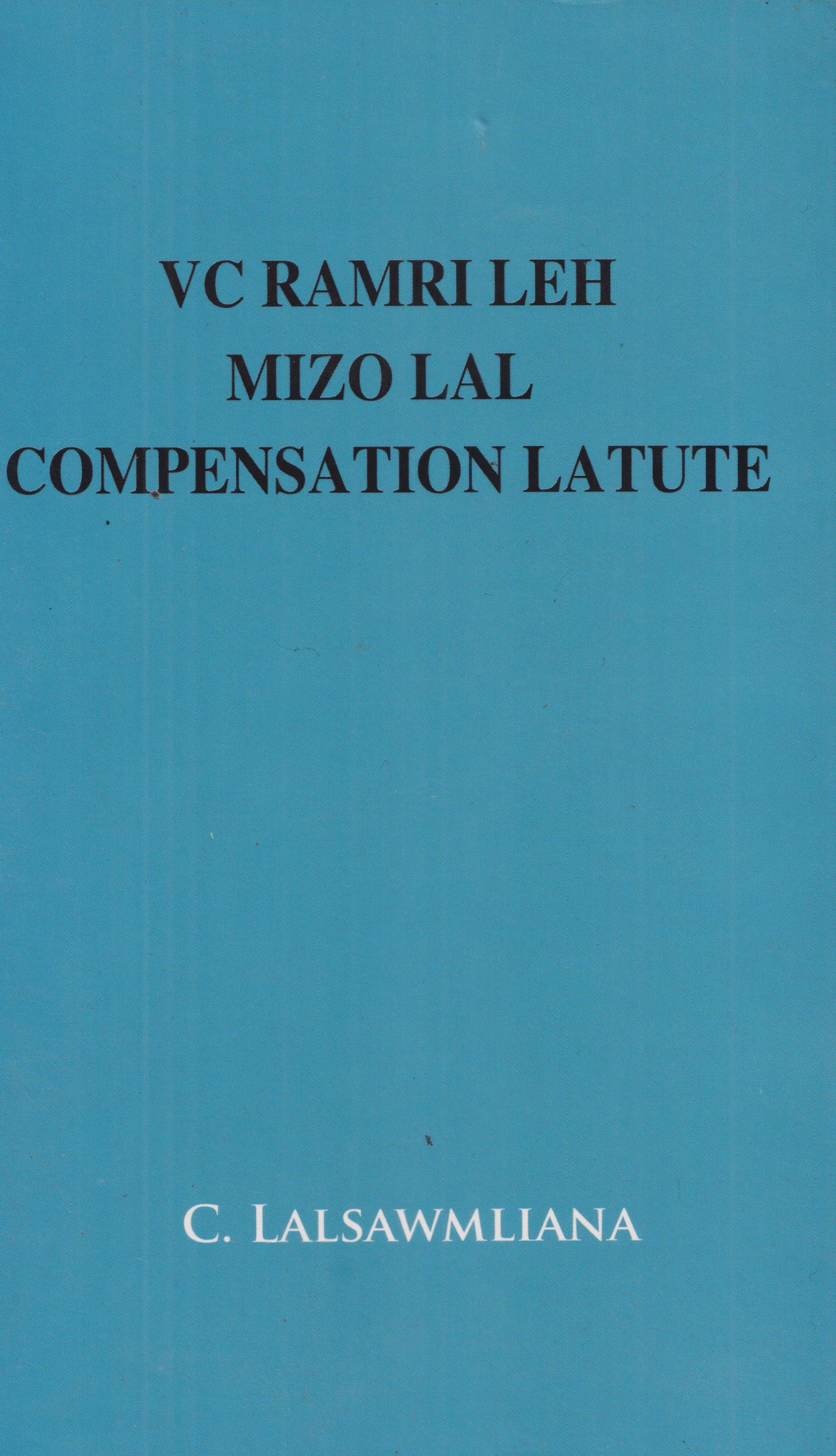 VC Ramri leh Mizo Lal Compensation Latute